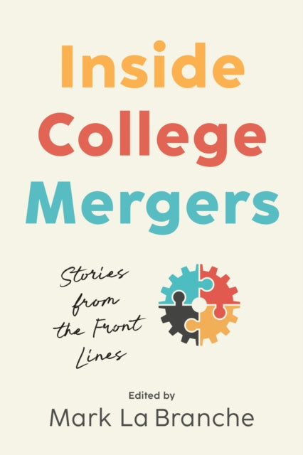 Book cover of: Inside College Mergers. By: Mark La Branche