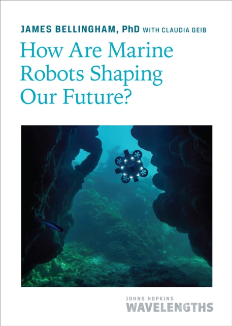 Book cover of: How Are Marine Robots Shaping Our Future?