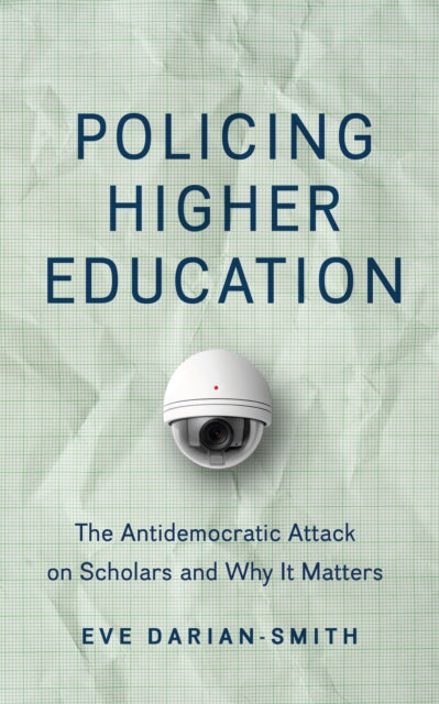Book cover of: Policing Higher Education. By: Eve Darian-Smith