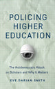 Book cover of: Policing Higher Education. By: Eve Darian-Smith