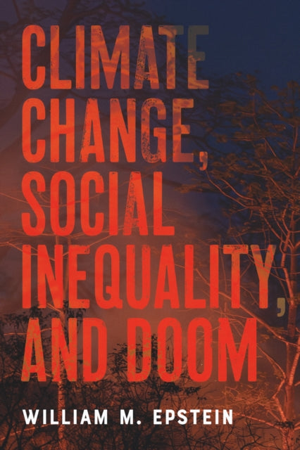Book cover of: Climate Change, Social Inequality, and Doom
