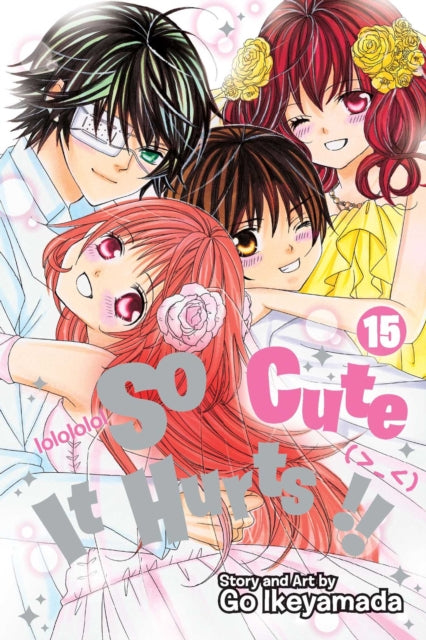 Book cover of: So Cute It Hurts!!, Vol. 15. By: Gō Ikeyamada