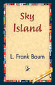 Book cover of: Sky Island. By: L. Frank Baum