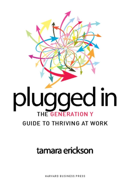 Book cover of: Plugged In. By: Tamara J. Erickson