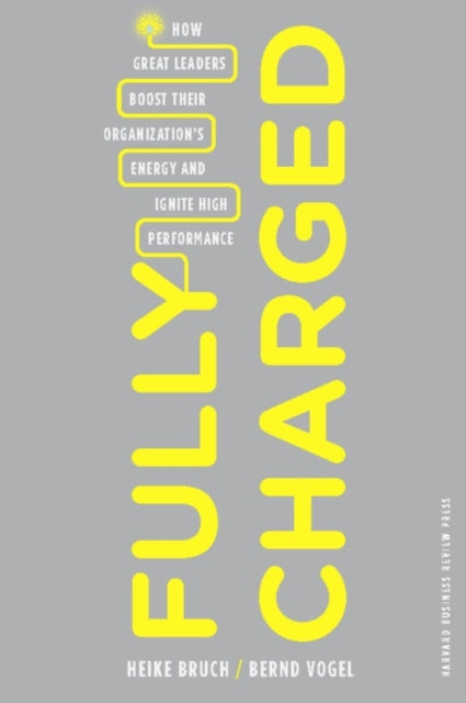 Book cover of: Fully Charged. By: Heike Bruch