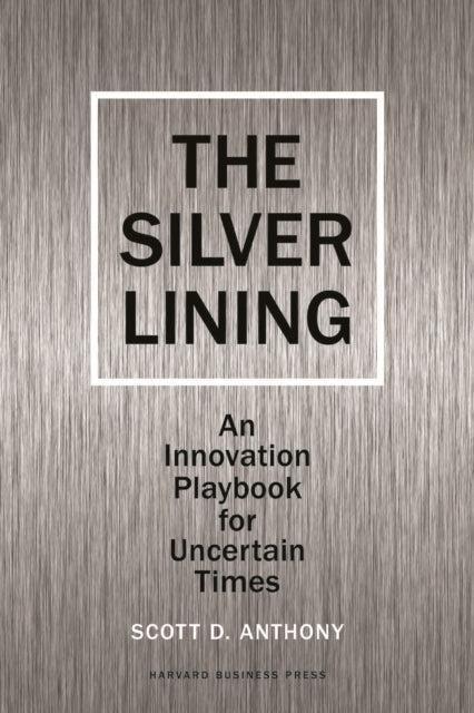 Book cover of: Silver Lining. By: Scott D. Anthony