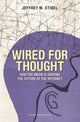 Book cover of: Wired for Thought. By: Jeffrey M. Stibel