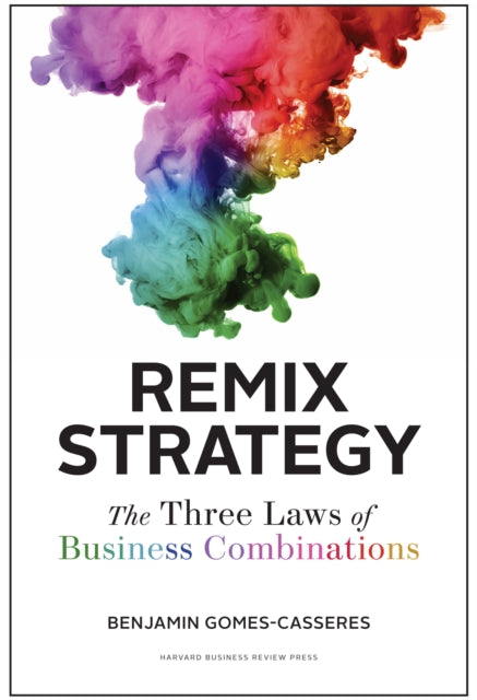 Book cover of: Remix Strategy. By: Benjamin Gomes-Casseres