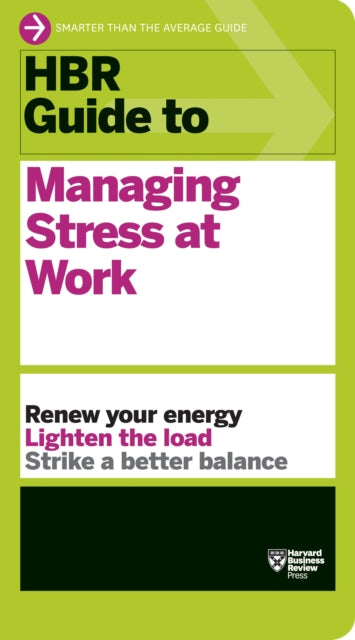 Book cover of: HBR Guide to Managing Stress at Work (HBR Guide Series)