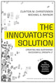 Book cover of: Innovator's Solution. By: Clayton M. Christensen