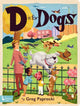 Book cover of: D is for Dogs. By: Greg Paprocki