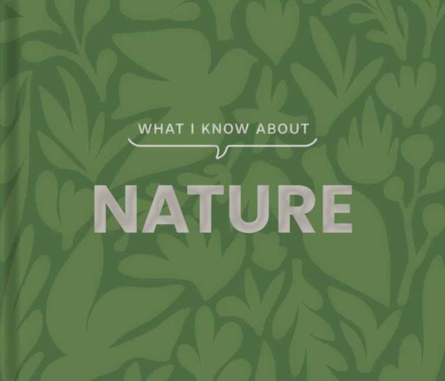 What I Know about Nature 9781423668411 Gibbs Smith