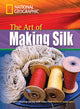 Book cover of: Art of Making Silk. By: National Geographic Staff