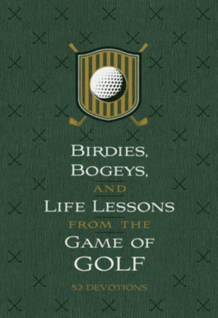 Book cover of: Birdies, Bogeys, and Life Lessons from the Game of Golf. By: Os Hillman