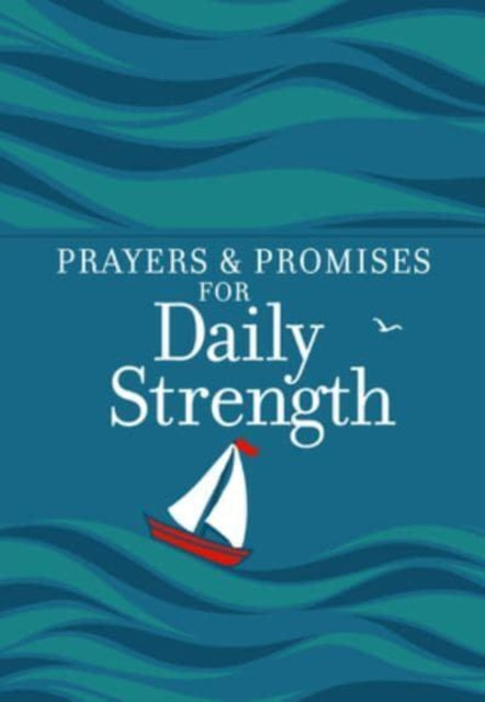Book cover of: Prayers & Promises for Daily Strength. By: BroadStreet Publishing BroadStreet Publishing Group LLC