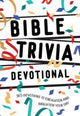 Book cover of: Bible Trivia Devotional. By: BroadStreet Publishing