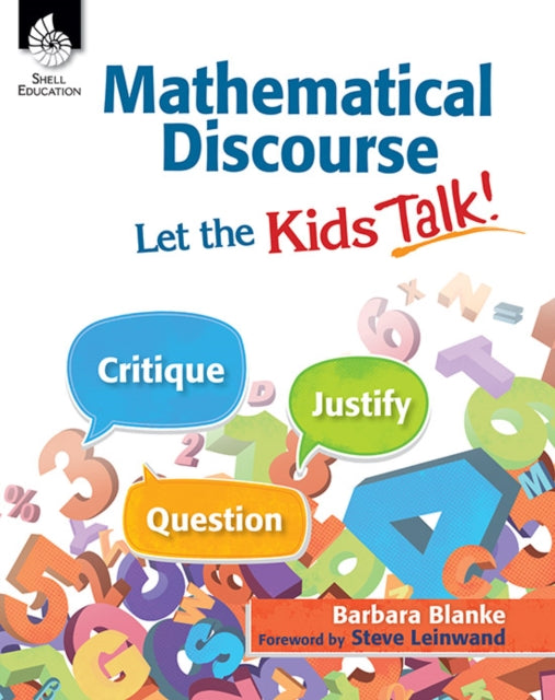 Mathematical Discourse: Let the Kids Talk! 9781425817688 Barbara Blanke