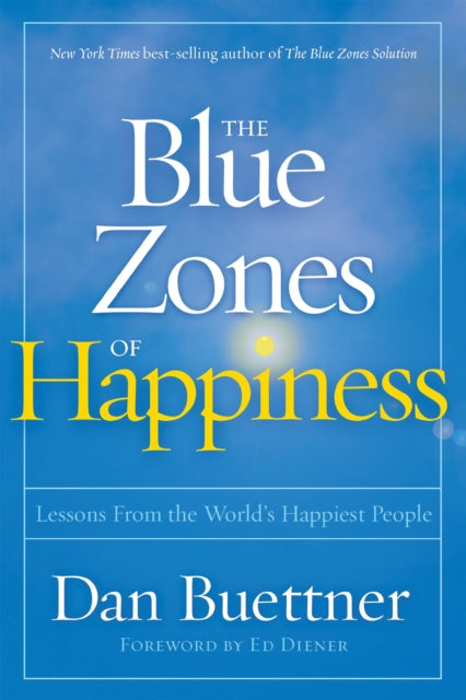 Book cover of: Blue Zones of Happiness. By: Dan Buettner