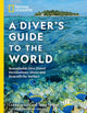 Book cover of: National Geographic A Diver's Guide to the World. By: Carrie Miller