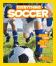 Book cover of: Everything Soccer. By: Blake A. Hoena