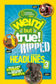 Book cover of: Weird But True! Ripped from the Headlines 3. By: National Geographic Kids