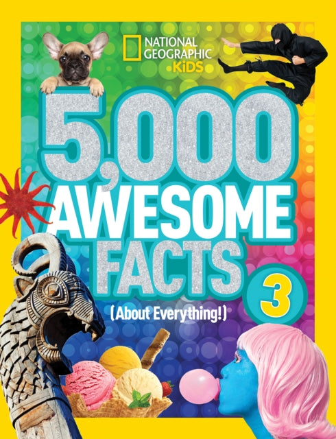 Book cover of: 5,000 Awesome Facts (About Everything!) 3. By: National Geographic Kids