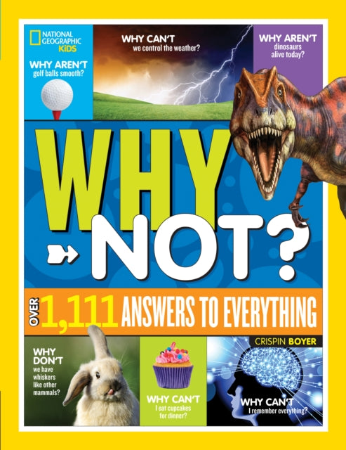 Book cover of: National Geographic Kids Why Not?. By: Crispin Boyer