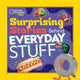 Book cover of: Surprising Stories Behind Everyday Stuff. By: National Geographic Kids