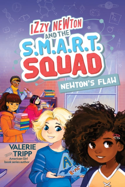 Book cover of: Izzy Newton and the S.M.A.R.T. Squad: Newton's Flaw (Book 2). By: Valerie Tripp