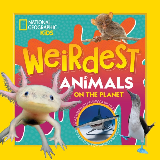 Book cover of: Weirdest Animals on the Planet. By: National Geographic Kids