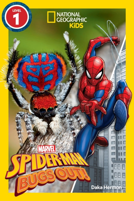 Book cover of: Marvel's Spider-Man Bugs Out! (National Geographic Kids Readers, Level 1). By: Daka Hermon