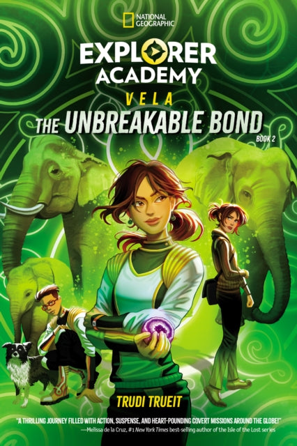 Book cover of: Explorer Academy Vela: The Unbreakable Bond (Book 2)