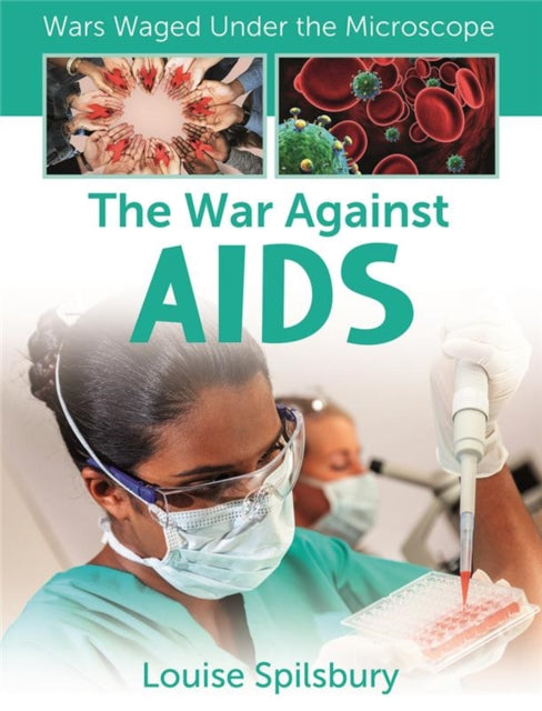Book cover of: War Against AIDS. By: Louise Spilsbury