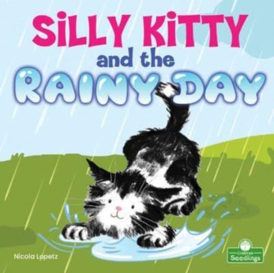 Book cover of: Silly Kitty and the Rainy Day. By: Nicola Lopetz