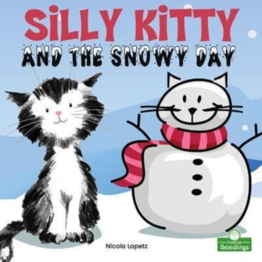 Book cover of: Silly Kitty and the Snowy Day. By: Nicola Lopetz