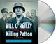 Book cover of: Killing Patton. By: Bill O'Reilly