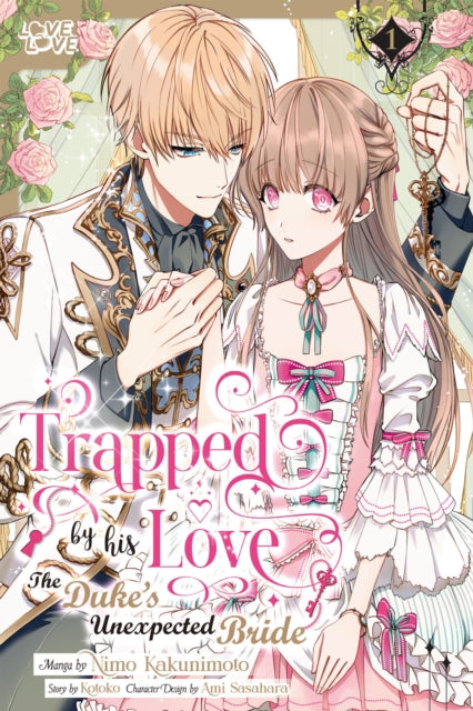 Book cover of: Trapped By His Love: The Duke's Unexpected Bride, Volume 1. By: Kotoko