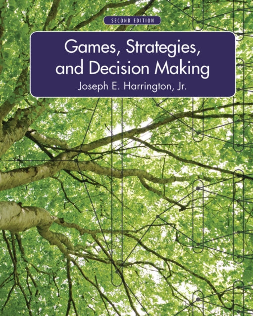 Book cover of: Games, Strategies, and Decision Making. By: Joseph E. Harrington  Jr.