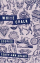 Book cover of: White Chalk. By: Terry-Ann Adams
