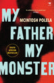 Book cover of: My Father, My Monster. By: McIntosh POLELA