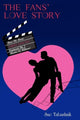 Book cover of: Fans' Love Story. By: Sue Tabashnik