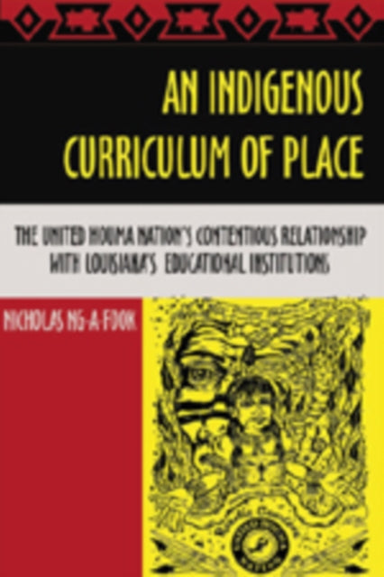 Book cover of: Indigenous Curriculum of Place. By: Nicholas Ng-A-Fook