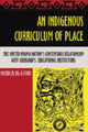 Book cover of: Indigenous Curriculum of Place. By: Nicholas Ng-A-Fook