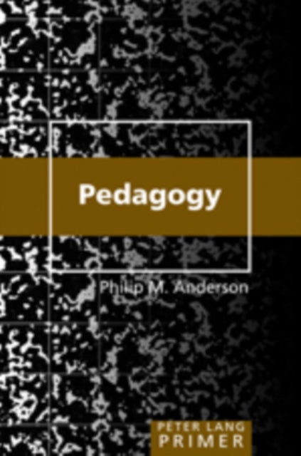 Book cover of: Pedagogy Primer. By: Philip M. Anderson