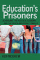Book cover of: Education's Prisoners. By: Ken McGrew