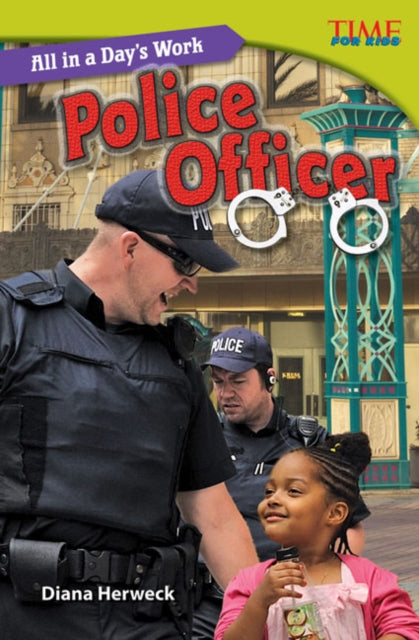 Book cover of: All in a Day's Work: Police Officer. By: Diana Herweck
