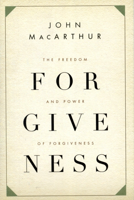 Book cover of: Freedom and Power of Forgiveness. By: John MacArthur