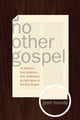 Book cover of: No Other Gospel. By: Josh Moody