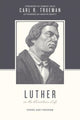 Book cover of: Luther on the Christian Life. By: Carl R. Trueman