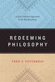 Book cover of: Redeeming Philosophy. By: Vern S. Poythress